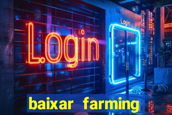 baixar farming simulator 18 dinheiro infinito